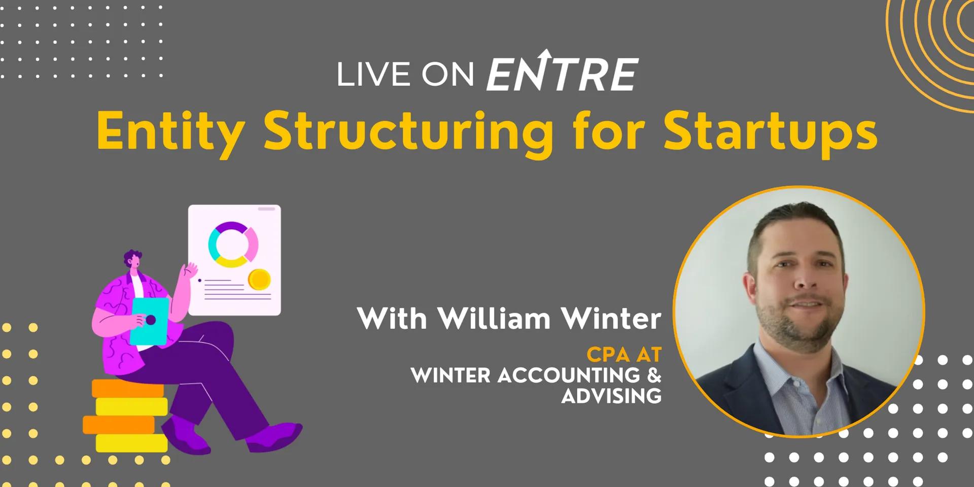 Entity Structuring for Startups with Winter Accounting and Advising